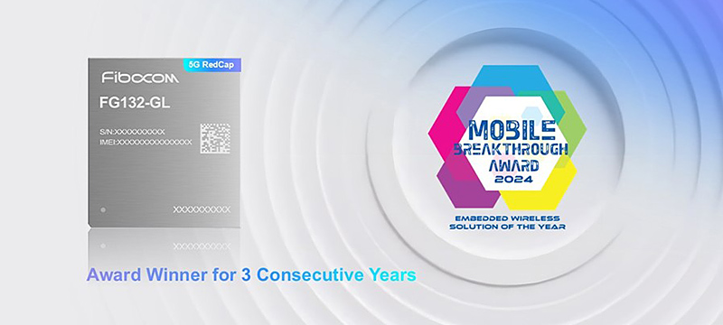 Fibocom Recognized as the Winner of 2024 Mobile Breakthrough Awards for Innovation in 5G RedCap